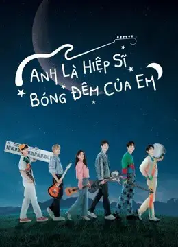 Anh Là Hiệp Sĩ Bóng Đêm Của Em Anh Là Hiệp Sĩ Bóng Đêm Của Em