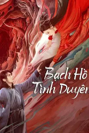 Bạch Hồ: Tình Duyên Bạch Hồ: Tình Duyên